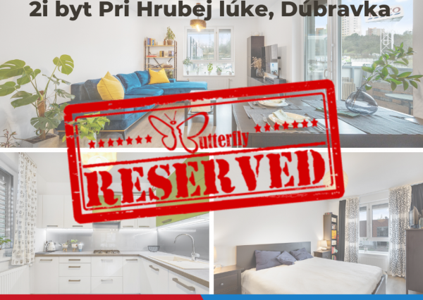 REZERVOVANÉ  2 izbový byt Pri Hrubej lúke, Bratislava - Dúbravka